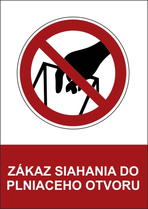 Zákaz siahania do plniaceho otvoru! 